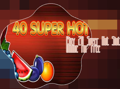 20 super hot slots free